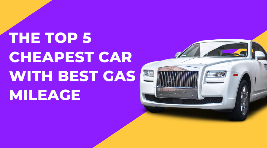 Cheapest Car with Best Gas Mileage