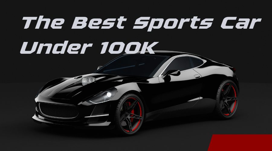 Best Sports Car Under 100K